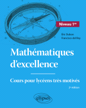 m, Mathématiques d'excellence : Niveau Première : Cours pour lycéens très motivés, Édition Marketing Ellipses
