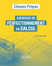 E-book, Exercices de perfectionnement en calcul : Classes prépas, Perdu, Véronique, Édition Marketing Ellipses