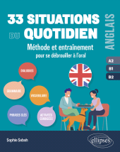 eBook, Anglais : 33 situations du quotidien A2-B1-B2 : Méthode et entraînement pour se débrouiller à l'oral, Édition Marketing Ellipses