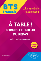 E-book, BTS tout-en-un Méthodes et entraînements : Français : Culture générale et expression : A table! Formes et enjeux du repas : Examen 2025, Édition Marketing Ellipses