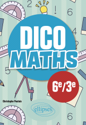 E-book, Dico Maths : Collège 6e / 3e, Poulain, Christophe, Édition Marketing Ellipses