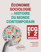 eBook, Économie, Sociologie et Histoire du monde contemporain : 1re et 2e années ECG : Cours, méthodologie, exercices d'application, schémas de synthèse, Masschelein, Julie, Édition Marketing Ellipses