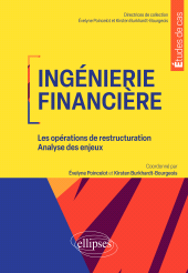 E-book, Ingénierie financière : Les opérations de restructuration : Analyse des enjeux, Bouaiss, Karima, Édition Marketing Ellipses