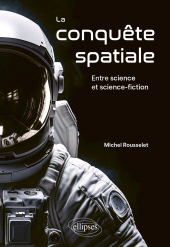 E-book, La conquête spatiale : Entre science et science-fiction, Rousselet, Michel, Édition Marketing Ellipses