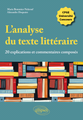 E-book, L'analyse du texte littéraire, 20 explications et commentaires composés : CPGE, université, concours, Bommier-Nekrouf, Marie, Édition Marketing Ellipses