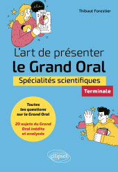 E-book, L'art de présenter le Grand Oral : Spécialités scientifiques : Terminale, Édition Marketing Ellipses