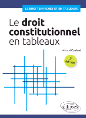 E-book, Le droit constitutionnel en tableaux, Coutant, Arnaud, Édition Marketing Ellipses