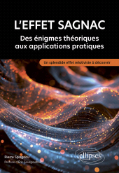 E-book, L'effet Sagnac : des énigmes théoriques aux applications pratiques : Un splendide effet relativiste à découvrir, Édition Marketing Ellipses