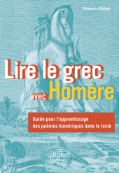 E-book, Lire le grec avec Homère : Guide pour l'apprentissage des poèmes homériques dans le texte, Édition Marketing Ellipses