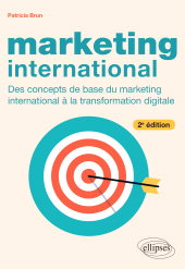 E-book, Marketing international : Des concepts de base du marketing international à la transformation digitale, Brun, Patricia, Édition Marketing Ellipses