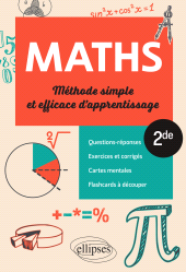 E-book, Mathématiques : Seconde : Méthode simple et efficace d'apprentissage : Questions-réponses, exercices et corrigés, cartes mentales et flashcards à découper, Édition Marketing Ellipses