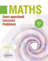 eBook, Mathématiques 3ème : Cours approfondi, exercices et problèmes, Édition Marketing Ellipses