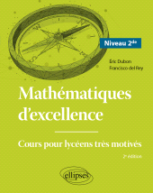 E-book, Mathématiques d'excellence : Niveau Seconde : Cours pour lycéens très motivés, Édition Marketing Ellipses