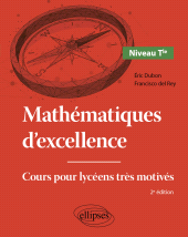 E-book, Mathématiques d'excellence : Niveau Terminale : Cours pour lycéens très motivés, Édition Marketing Ellipses