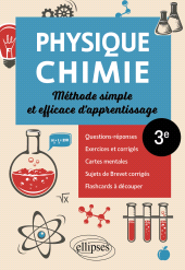 E-book, Physique-Chimie : Troisième : Méthode simple et efficace d'apprentissage : Questions-réponses, exercices et corrigés, cartes mentales, sujets de Brevet corrigés et flashcards à découper, Édition Marketing Ellipses