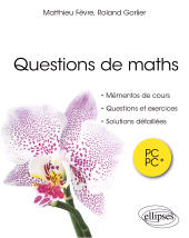 E-book, Questions de maths : PC/PC : Mémentos de cours, questions, exercices, indications, solutions détaillées, Édition Marketing Ellipses