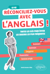 eBook, Réconciliez-vous avec l'anglais! : Toutes les clés pour éviter les erreurs les plus fréquentes A2-B2 : Vocabulaire, grammaire-conjugaison, prononciation, Édition Marketing Ellipses