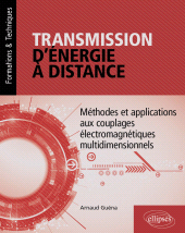 eBook, Transmission d'énergie à distance : Méthodes et applications aux couplages électromagnétiques multidimensionnels, Édition Marketing Ellipses