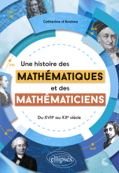 eBook, Une histoire des mathématiques et des mathématiciens : Du XVIIe au XXe siècle, Édition Marketing Ellipses