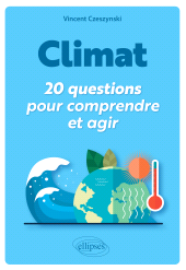 E-book, Climat : 20 questions pour comprendre et agir, Czeszynski, Vincent, Édition Marketing Ellipses