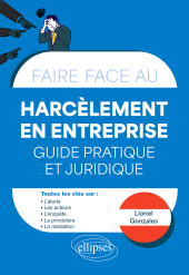 E-book, Faire face au Harcèlement en entreprise : Guide pratique et juridique : Alerte Procédure Médiation, Édition Marketing Ellipses