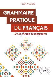 eBook, Grammaire pratique du français : De la phrase au morphème, Édition Marketing Ellipses