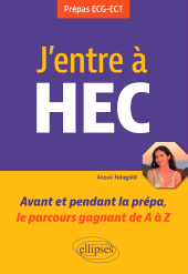 E-book, J'entre à HEC : Avant et pendant la prépa, le parcours gagnant de A à Z, Édition Marketing Ellipses