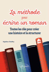 eBook, La méthode pour écrire un roman : Toutes les clés pour créer une histoire et la structurer, Édition Marketing Ellipses