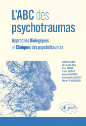 E-book, L'ABC des psychotraumas : Approches Biologiques et Cliniques des psychotraumas, Édition Marketing Ellipses