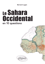 E-book, Le Sahara Occidental en 10 questions, Lugan, Bernard, Édition Marketing Ellipses