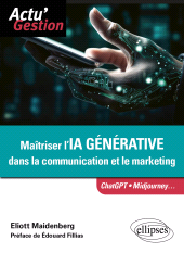 E-book, Maîtriser l'IA générative dans la communication et le marketing : ChatGPT, Midjourney..., Édition Marketing Ellipses