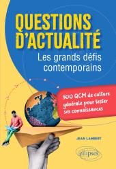 E-book, Questions d'actualité : Les grands défis contemporains : 500 QCM de culture générale pour tester ses connaissances, Édition Marketing Ellipses