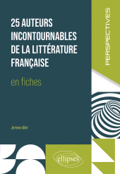 E-book, 25 auteurs incontournables de la littérature française en fiches, Édition Marketing Ellipses