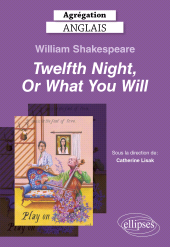 E-book, Agrégation Anglais 2025 - William Shakespeare, Twelfth Night, Or What You Will, Édition Marketing Ellipses
