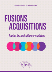 E-book, Fusions-Acquisitions : Toutes les opérations à maîtriser, Édition Marketing Ellipses