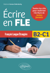 E-book, Français langue étrangère - Écrire en FLE - B2-C1 : Toutes les clés pour maîtriser l'écriture de textes formels, Édition Marketing Ellipses