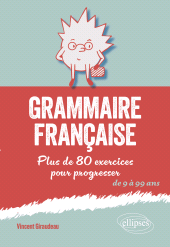 E-book, Grammaire française : Plus de 80 exercices pour progresser : De 9 à 99 ans, Édition Marketing Ellipses