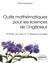 E-book, Outils mathématiques pour les sciences de l'ingénieur : 37 fiches de cours et 71 exercices corrigés, Édition Marketing Ellipses