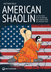 m, American Shaolin. Calci volanti, monaci buddhisti e la Leggenda del cavallo di Ferro, Edizioni Mediterranee