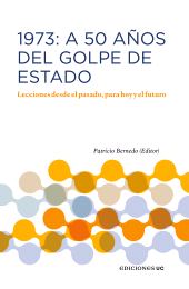 eBook, 1973: A 50 años del Golde de Estado : Lecciones desde el pasado, para hoy y el futuro, Ediciones UC