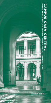 eBook, Campus casa central : Guías de arquitectura, arte e historia / architecture, art, and history guides, Ediciones UC