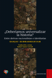 eBook, Deberíamos universalizar la historia? : Entre derivas nacionalistas e identitarias, Ediciones UC