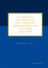 E-book, El impulso sistemático del derecho administrativo chileno : 1861-1890, Ediciones UC