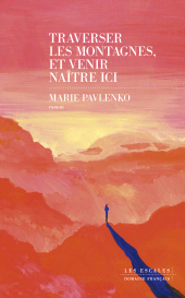 E-book, Traverser les montagnes, et venir naître ici, Les escales éditions