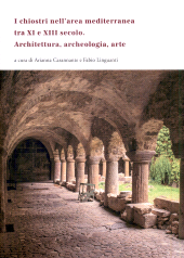 E-book, I chiostri nell'area mediterranea tra XI e XIII secolo : architettura, archeologia, arte, All'insegna del giglio s.a.s.