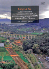 E-book, Lungo il Rio : la ricostruzione del paesaggio antico di Gaeta alla luce delle indagini SNAM in località Sant'Angelo, 