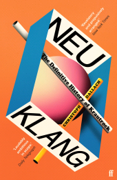E-book, Neu Klang : The Definitive History of Krautrock, Faber & Faber