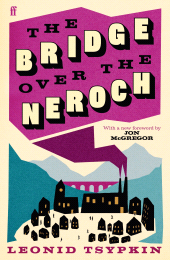 m, The Bridge Over The Neroch And Other Works : Introduced by Jon McGregor, Faber & Faber