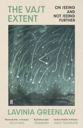 E-book, The Vast Extent : On Seeing and Not Seeing Further, Faber & Faber
