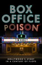 m, Box Office Poison : Hollywood's Story in a Century of Flops, Faber & Faber